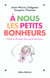 À nous les petits bonheurs