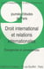 Droit international et relations internationales : divergences et convergences : journée d'études de Paris