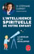 L'Intelligence spirituelle de votre enfant : La révéler et la développer