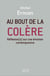 Au bout de la colère - réflexion(s) sur une émotion contemporaine