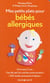 Mes petits plats pour bébés allergiques