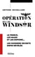 Opération Duc de Windsor : Le Prince, les nazis et les espions... Les dossiers secrets enfin révélés