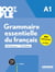 100% FLE : Grammaire essentielle du francais - A1