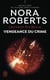 Lieutenant Eve Dallas Tome 57 : Vengeance du crime