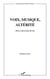 Voix, musique, alterite - duras, quignard, butor