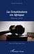 La constitution en afrique - morceaux choisis