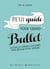Petit guide pour grand bullet - astuces et conseils illustrés pour réussir votre bullet journal