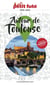 Guide Autour De Toulouse 2025/2026 Petit Futé