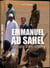 Emmanuel au Sahel - Itinéraire d'une défaite