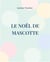 Le Noël de Mascotte