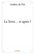 La terre... et après ?