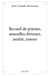 Recueil de poésies, nouvelles diverses, amitié, amour