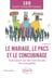 Le mariage, le pacs et le concubinage : Tout savoir sur les trois formes de conjugalité