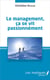 Le management, ça se vit passionnément