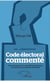 Code electoral commenté - de la nécessité d'un outil efficient de lecture des normes et procédures électorales