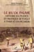 Le jeu de paume - histoire en france et pratique actuelle à Paris et en Picardie
