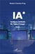 IA* *intelligence artificielle (de l'alpha à l'omega)