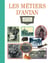 Les métiers d'antan : Métiers ruraux. Artisanat et services. Métiers de l'alimentation.