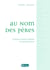 Au nom des pères - florilège de textes chrétiens des premiers siècles