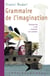 Grammaire de l'imagination - introduction à l'art d'inventer des histoires (édition 2010)