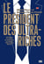 Le président des ultra-riches - Chronique du mépris de classe dans la politique d'Emmanuel Macron