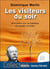 Les visiteurs du soir : rencontres avec les habitants des mondes invisibles