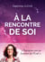 À la rencontre de soi