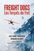 Freight dogs, les forçats du fret