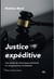 Justice expeditive - chroniques judiciaires en comparutions immediates