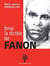 Sous la dictée de Fanon