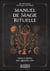Manuel de magie rituelle - Leçons et exercices pour apprendre seul-e
