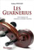 Les guarnerius - une famille de grands luthiers italiens