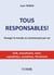 Tous responsables - changer le monde en commençant par soi