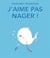 J'aime pas nager !