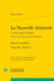 Oeuvres complètes t.3, volume 1 : la Nouvelle Atlantide et autres textes littéraires
