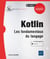 Kotlin - les fondamentaux du langage