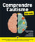 Comprendre l'autisme pour les nuls (2e édition)