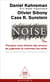 Noise : pourquoi nous faisons des erreurs de jugement et comment les éviter