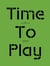 Time to play