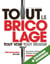 Tout le bricolage - tout voir, tout réussir