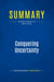 Summary: Conquering Uncertainty : Review and Analysis of Modis' Book