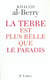 La terre est plus belle que le paradis - les confessions d'un fou d'allah