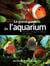 Le grand guide de l'aquarium - eau douce et eau de mer