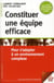 Constituer une équipe efficace