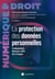 La protection des données personnelles : Fondamentaux, Nouveaux défis, Cas d'usages (6e édition)
