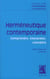 Herméneutique contemporaine - comprendre, interpréter, connaître