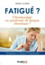 La fibromyalgie ou le syndrome de fatigue chronique - symptômes, causes, traitements