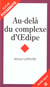 Au-delà du complexe d'Oedipe