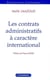 Les  contrats administratifs à caractère internation