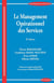 MANAGEMENT OPERATIONNEL DES SERVICES, 2E ED. (LE)
